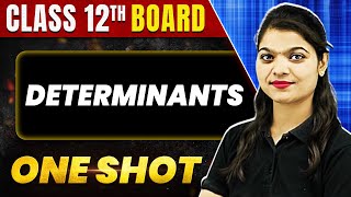 DETERMINANTS in 1 Shot All Theory amp PYQs Covered  Class 12th Boards  NCERT [upl. by Ytissahc]