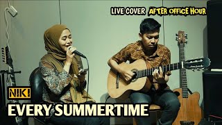 NIKI  EVERY SUMMERTIME Live Cover  After Office Hour [upl. by Aisset]