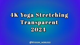 4K Yoga Stretching Transparent 2024  Pronunciation Guide In English [upl. by Elleunamme238]