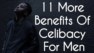 11 MORE Benefits of Celibacy For Men [upl. by Kcirddot182]