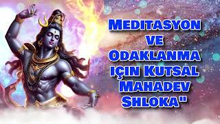 Meditasyon ve Odaklanma için Kutsal Mahadev Shlokaquot [upl. by Ainad]