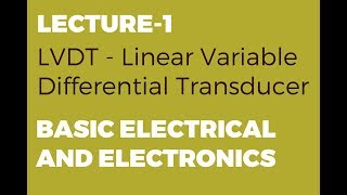 LVDT Linear Variable Differential Transducer  Basic Electrical and Electronics [upl. by Elagibba239]