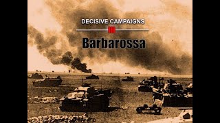 Decisive Campaigns Barbarossa [upl. by Eniamrehc]