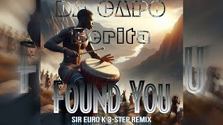 Da Capo ft beritaFound You Sir Euro K 3step Remix 3steps 2024remix afrohouse music [upl. by Tutt]