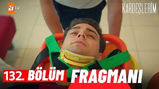 Kardeşlerim 132 Bölüm Fragmanı [upl. by Gillmore]