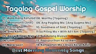 Tagalog Gospel Music 2024  BEST MORNING WORSHIP SONGS [upl. by Atirabrab]