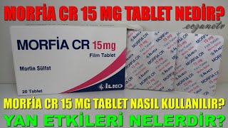 Morfia CR 15 Mg Tablet Nedir Morfia CR 15 Mg Tabletin Yan Etkileri Nedir Morfia Nasıl Kullanılır [upl. by Chin]