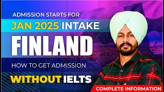 Admission Start For Jan 2025 Intake Finland  How To Get Admission Without IELTS  Study In Finland [upl. by Airun738]