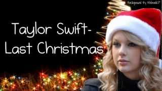 Taylor Swift Last Christmas Lyrics [upl. by Keligot]