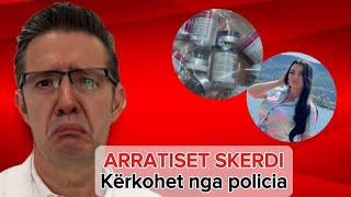 I quotshumëkërkuariquot i policisë Arratia e Skerdit [upl. by Terra]