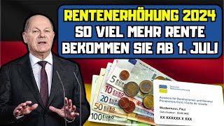 🛑Rentenerhöhung 2024 So viel mehr Rente bekommen Sie ab 1 Juli [upl. by Shana]