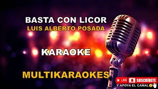 Basta con Licor  PistaKaraoke  Luis Alberto Posada [upl. by Frances]