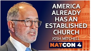 Josh Mitchell  America Already Has an Established Church  NatCon 4 [upl. by Walworth]