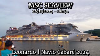 MSC Seaview  Saída do Leonardo  26112024  Leonardo  Navio Cabaré 2024 [upl. by Atilrak]