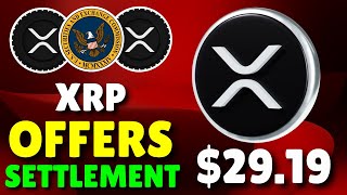 🚨 SEC OFFERS SETTLEMENT WITH RIPPLE  2919 PER XRP [upl. by Acinorej]