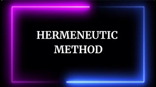 HERMENEUTIC METHOD [upl. by Nohtanhoj43]