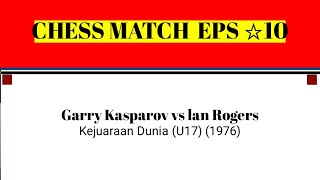 Garry Kasparov vs lan Rogers • Kejuaraan Dunia U17 1976 [upl. by Aryad576]