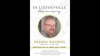 IN LIEFDEVOLLE HERINNERING AAN Harmen Wijnberg 23 Aug 1961 – 24 Jun 2024 [upl. by Orlov707]