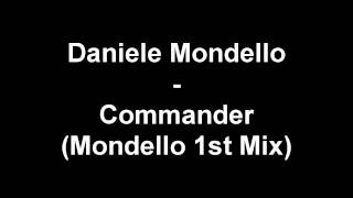 Daniele Mondello  Commander Mondello 1st Mix [upl. by Aicile]