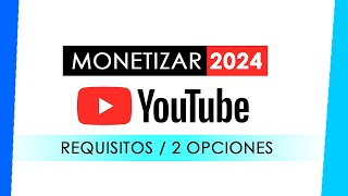 Como monetizar en Youtube 2024  COMPLETO  Requisitos para monetizar en Youtube 2024 [upl. by Ancell]