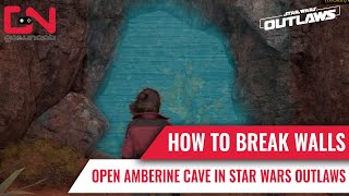 How To Break Walls and Open Amberine Cave in Star Wars Outlaws [upl. by Bury79]