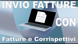 Invio fatture da FATTURE E CORRISPETTIVI [upl. by Duhl]