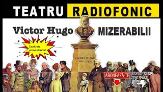 Victor Hugo  Mizerabilii  Teatru radiofonic [upl. by Merna]