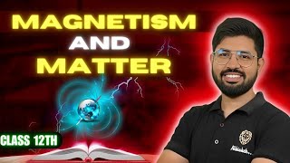 Magnetism and Matter Oneshot  CHapter 5 Class 12 Physics Oneshot 202425  CBSE JEE NEET [upl. by Oruam]