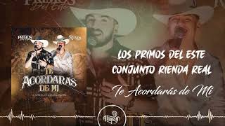 Los Primos del Este  Te Acordarás de Mí Feat Conjunto Rienda Real 2023 [upl. by Iatnohs136]