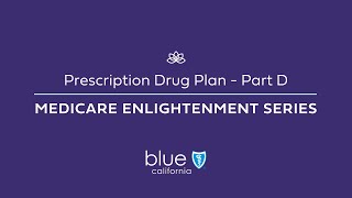 Prescription Drug Plans – Part D Medicare Enlightenment Series [upl. by Amalburga]