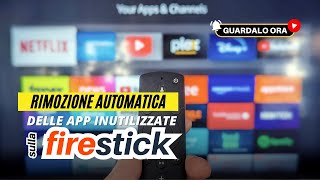 😱 RIMOZIONE AUTOMATICA delle App la funzione più sottovalutata della FIRE TV STICK 📺🔥 [upl. by Kuehn988]