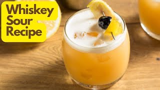 Easy Whiskey Sour Recipe  StepbyStep Guide [upl. by Rudyard]