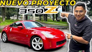 CUMPLI MI SUEÑO 350Z NUEVO PROYECTO  JEHO [upl. by Tobit]