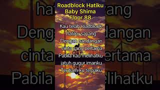 Roadblock Hatiku  Baby Shima Floor 88 shorts roadblockhatiku liriklagu babyshima floor88 [upl. by Thacker]