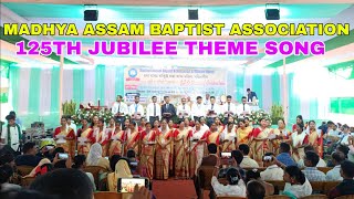 MADHYA ASSAM BAPTIST ASSOCIATION 125TH JUBILEE  THEME SONG  DHANYABAD KORU [upl. by Friedman627]