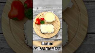 Ich kaufe keine Butter mehr‼️ einfach selber machen ￼ [upl. by Vassily898]