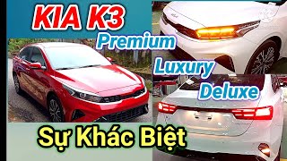 Kia k3 Premium Luxury Deluxe sự khác nhau giữa các phiên bản [upl. by Woodie]