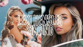 Lexi Hensler Singing Part 4 [upl. by Nuhs610]