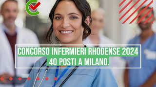 Concorso Infermieri Rhodense 2024 – 40 posti a Milano [upl. by Ultun681]