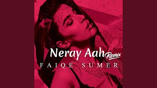 Neray Aah Remix [upl. by Sudhir]