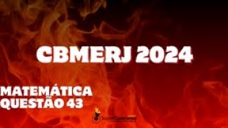 QUESTÃO 43 CFO CBMERJ 2024  MATEMÁTICA [upl. by Bibeau546]