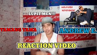 TAMANG  TAMA  REAKSYON VIDEO  ANDREW E [upl. by Mattah348]