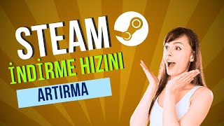 Steam İndirme Hızı Artırma  Daha Hızlı Oyun İndirme [upl. by Hegyera]