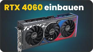 Nvidia RTX 4060 Grafikkarte einbauen amp anschließen [upl. by Glenden]