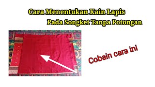 Cara Menentukan Lapis Pada Songket Tanpa Potongan Dengan Mudah [upl. by Llerret856]