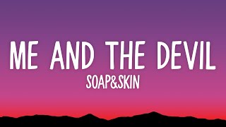 SoapampSkin  Me And The Devil Lyrics [upl. by Bianchi593]