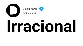 Irracional Significado En Español [upl. by Doherty]