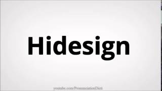 How to pronounce hidesign [upl. by Gnuhn]