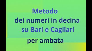 Metodo dei numeri in decina su Bari e Cagliari per ambata [upl. by Ahsias]