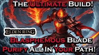 The Blasphemous Blade Is The BEST Build In Elden Ring [upl. by Yttel]